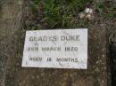 Gladys DUKE,
died 20 March 1920 aged 18 months;
Helidon General cemetery, Gatton Shire