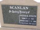 Patrick Joseph SCANLAN,
born 17-2-1922
died 7-6-1995;
Helidon General cemetery, Gatton Shire