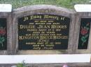 Dulcie Jean HEDGES,
wife mother nana,
died 27-11-1991 aged 56 years;
Kingston Bruce (King) HEDGES,
father pop,
died 27-10-1995 aged 65 years;
Helidon General cemetery, Gatton Shire