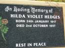 Hilda Violet HEDGES,
born 24 Jan 1917 died 2 Oct 1997;
Helidon General cemetery, Gatton Shire