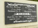 Samuel G.C. WARREN,
husband father,
died 21 Nov 1964 aged 61 years;
Marjorie Gladys WARREN,
mother,
died 12 March 1993 aged 85 years;
Howard cemetery, City of Hervey Bay