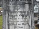 William WATSON,
died 12 Dec 1912;
Thomas & Mary WATSON,
parents;
Elizabeth Jane,
wife,
died 26 Jan 1943;
Nina Elizabeth WATSON,
died 14 July 1977;
Howard cemetery, City of Hervey Bay