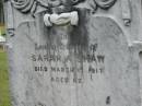 Sarah A. SHAW,
died 17 March 1917 aged 62 years;
Howard cemetery, City of Hervey Bay