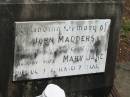 John MADDERS,
died 29 Aug 1942 aged 78 years;
Mary Jane,
wife,
died 16 Dec 1941 aged 76 years;
Howard cemetery, City of Hervey Bay