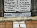 Frank PLASTOW,
husband father,
died 3 June 1947 aged 53 years;
Violet PLASTOW,
wife mother,
died 24 April 1985 aged 90 years;
Francis George PLASTOW,
son brother,
died 19 Dec 1975 aged 58 years;
Howard cemetery, City of Hervey Bay