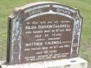 Hilda Breckon CALDWELL,
died 15 Aug 1932 aged 35 years;
Matthew CALDWELL,
died 12 Jan 1983 aged 90 years,
husband of Hilda,
father of Mick, Lesley, Joan & Heather;
Howard cemetery, City of Hervey Bay