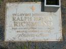 Ralph Henry RICHMOND,
died 4 Sept 2002 aged 73 years,
husband of Jean;
Howard cemetery, City of Hervey Bay