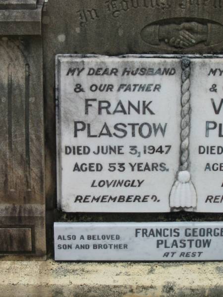 Frank PLASTOW,  | husband father,  | died 3 June 1947 aged 53 years;  | Violet PLASTOW,  | wife mother,  | died 24 April 1985 aged 90 years;  | Francis George PLASTOW,  | son brother,  | died 19 Dec 1975 aged 58 years;  | Howard cemetery, City of Hervey Bay  | 