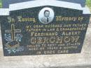 Ferdinand Albert GERCHOW,
husband father father-in-law grandfather,
died 27 Jan 1978 aged 60 years 8 months;
Kalbar General Cemetery, Boonah Shire