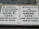 Jacob B. LOTZ, husband father,
died 24 Aug 1957 aged 62 years;
Adeline LOTZ, mother,
died 29 Jan 1960 aged 61 years;
Kalbar General Cemetery, Boonah Shire