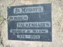 Heinrich FALKENHAGEN, husband of Helene,
1876 - 1955;
Kalbar General Cemetery, Boonah Shire