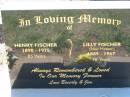 Henry FISCHER,
1890 - 1975 aged 85 years;
Lilly FISCHER (nee MESSER),
1889 - 1967 aged 78 years;
remembered by Beverly & Jim;
Kalbar General Cemetery, Boonah Shire