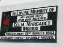 Celia Margaret MORRIS, wife mother,
died 21 Aug 1983;
Kalbar General Cemetery, Boonah Shire
