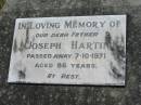 Joseph HARTIN, father,
died 7-10-1971 aged 86 years;
Kalbar General Cemetery, Boonah Shire