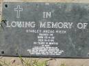 Stanley Anzac RIECK,
born 25-4-26 died 14-3-96 aged 69 years 10 months,
father father-in-law grandfather great-grandfather;
Kalbar General Cemetery, Boonah Shire