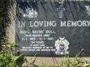 Noel Wayne BULL,
8-2-1943 - 13-7-1997 aged 54 years,
husband of Betty,
father grandfather;
Kalbar General Cemetery, Boonah Shire