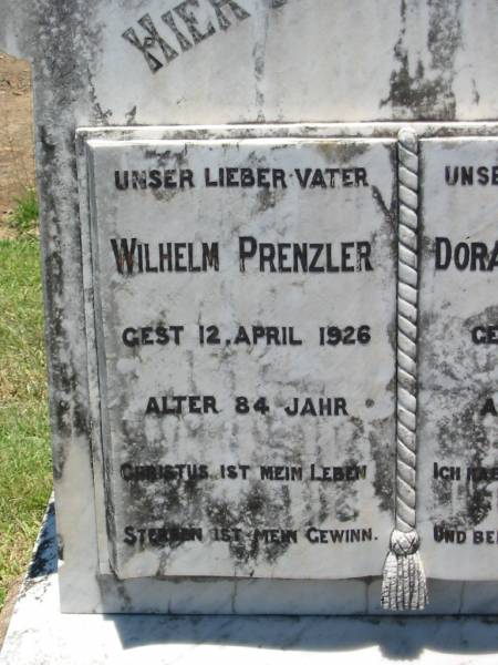 Wilhelm PRENZLER, father,  | died 12 April 1926 aged 84 years;  | Dorathee PRENZLER, mother,  | died 5 Dec 1928 aged 85 years;  | Kalbar General Cemetery, Boonah Shire  | 