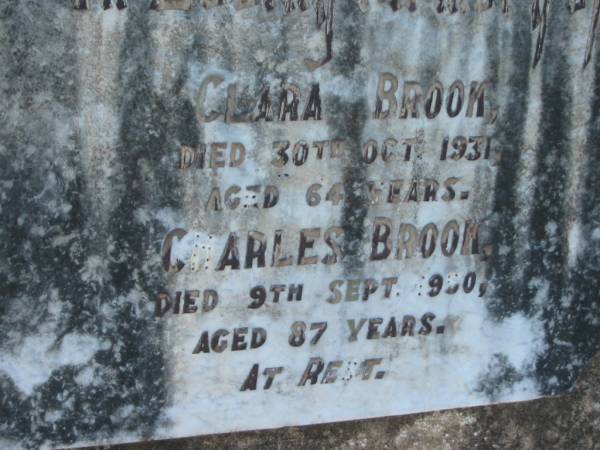 Clara BROOK,  | died 30 Oct 1931 aged 64 years;  | Charles BROOK,  | died 9 Sept 1950 aged 87 years;  | Kalbar General Cemetery, Boonah Shire  | 