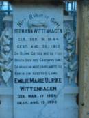 
Hermann WITTENHAGEN
geb 9 Sep 1864, gest 30 Aug 1912
Emilie Marie Ulrike WITTENHAGEN
geb 17 Mar 1865, ges 13 Aug 1936

St Johns Lutheran Church Cemetery, Kalbar, Boonah Shire

