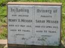parents;
Henry D. MESSER,
died 10 May 1915 aged 69 years;
Sarah MESSER,
died 17 April 1923 aged 75 years;
Engelsburg Methodist Pioneer Cemetery, Kalbar, Boonah Shire