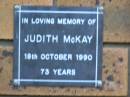Judith McKAY
d: 18 Oct 1990, aged 73
Kenmore-Brookfield Anglican Church, Brisbane