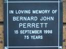 Bernard John PERRETT
d: 15 Sep 1998, aged 75
Kenmore-Brookfield Anglican Church, Brisbane