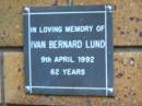 Ivan Bernard LUND
d: 6 Apr 1992, aged 62
Kenmore-Brookfield Anglican Church, Brisbane