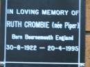 Ruth CROMBIE (nee PIPER)
b: Bournemouth, England 30 Aug 1922, d: 20 Apr 1995
Kenmore-Brookfield Anglican Church, Brisbane
