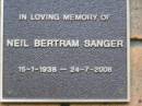 Neil Bertram SANGER
b: 15 Jan 1938, d: 24 Jul 2008
Kenmore-Brookfield Anglican Church, Brisbane