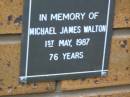 Michael James WALTON
d: 1 May 1987, aged 76
Kenmore-Brookfield Anglican Church, Brisbane