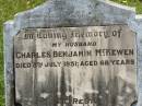 Charles Benjamin MCKEWEN,
husband,
died 8 July 1951 aged 68 years;
Kilkivan cemetery, Kilkivan Shire