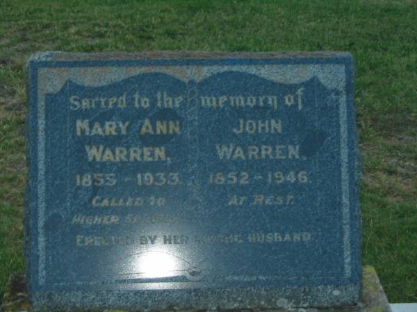 Mary Ann WARREN,  | 1855 - 1933,  | erected by husband;  | John WARREN,  | 1852 - 1946;  | Killarney cemetery, Warwick Shire  | 