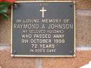 Raymond A. JOHNSON,
husband,
died 9 Oct 1998 aged 72 years;
Lawnton cemetery, Pine Rivers Shire