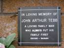John Arthur TEBB,
23-11-35 - 18-03-94;
Lawnton cemetery, Pine Rivers Shire