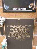 Joyce Gwenda JACKSON,
wife mum mother-in-law nana great-grandmother,
died 15-8-96 aged 73 years;
Lawnton cemetery, Pine Rivers Shire