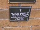 George F. EATON,
died 25 Nov 1994 aged 73 years;
Lawnton cemetery, Pine Rivers Shire