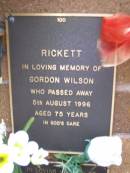 Gordon Wilson RICKETT,
died 5 Aug 1996 aged 75 years;
Lawnton cemetery, Pine Rivers Shire