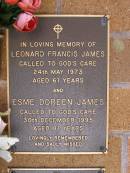Leonard Francis JAMES,
died 24 May 1973 aged 61 years;
Esme Doreen JAMES,
died 30 Dec 1995 aged 81 years;
Lawnton cemetery, Pine Rivers Shire
