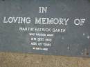 Martin Patrick BAKER,
died 10 Sept 1949 aged 63 years;
Lawnton cemetery, Pine Rivers Shire