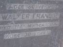 Charlotte M. FRANCIS,
mother,
died 8 Aug 1929 aged 86 years;
Walter FRANCIS,
died 11 March 1934 aged 89 years;
Lawnton cemetery, Pine Rivers Shire