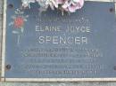 Elaine Joyce SPENCER,
died 24 Sept 1997 aged 77 years,
wife of Lance,
mother of Malcolm & Lyle;
Lawnton cemetery, Pine Rivers Shire