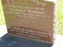 Isabella HERMAN,
wife mother,
died Christmas Day 1973 aged 73 years;
Robert George HERMAN,
baby,
died 5 Nov 1919 aged 9 months;
Lawnton cemetery, Pine Rivers Shire