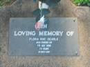 Flora May SEARLE,
died 7 July 1988? aged 74 years;
Lawnton cemetery, Pine Rivers Shire