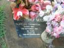 Clifford THOMPSON,
died 17 Sept 1987 aged 66 years;
Lawnton cemetery, Pine Rivers Shire