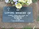 Robert James MATTHEWS jnr,
husband father son,
died 27 March 1991 aged 27 years;
Lawnton cemetery, Pine Rivers Shire