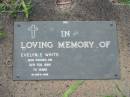 Evelyn E. WHITE,
died 10 Feb 1989 aged 70 years;
Lawnton cemetery, Pine Rivers Shire