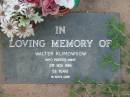 Walter KLIMOWSOW,
died 2 Nov 1984 aged 56 years;
Lawnton cemetery, Pine Rivers Shire