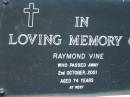 
Raymond VINE
2 Oct 2001, aged 74
Lowood General Cemetery

