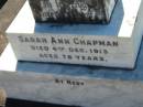 
Sarah Ann CHAPMAN
4 Dec 1913, aged 78
George Frederick CHAPMAN
16 Sep 1919, aged 95
Lowood General Cemetery

