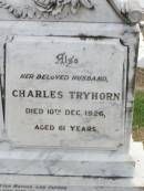 Alice Maria TRYHORN,
died 30 April 1925 aged 75 years;
Charles TRYHORN, husband,
died 10 Dec 1926 aged 81 years;
Ma Ma Creek Anglican Cemetery, Gatton shire